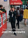 Joel Meyerowitzâs How I Make Photographs